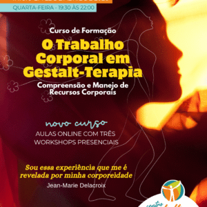 Formação - O Trabalho Corporal em Gestalt-Terapia - Compreensão e Manejo de Recursos Corporais (22/04/2026)