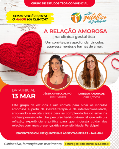 Grupo de Estudos: A Relação Amorosa na Clínica Gestáltica (13/03/2026)
