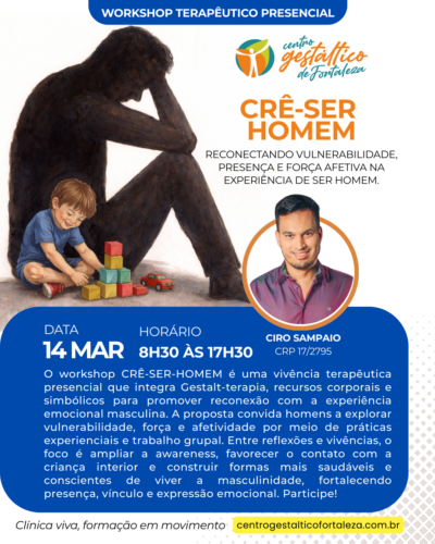 Workshop Terapêutico Presencial: CRÊ-SER HOMEM com Ciro Sampaio (14/03/2026)